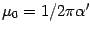 $\mu_0=1/2\pi\alpha^\prime$