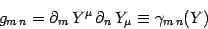 \begin{displaymath}
g_{m n}=\partial_m  Y^\mu  \partial_n  Y_\mu
\equiv\gamma_{m n}(Y)
\end{displaymath}