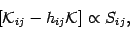 \begin{displaymath}
\left[ {\cal K}_{ij} - h_{ij} {\cal K} \right] \propto S_{ij}
,
\end{displaymath}