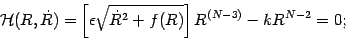 \begin{displaymath}
{\cal H}(R,\dot{R})=\left[ \epsilon \sqrt{\dot{R}^2 + f(R)}
\right]R^{(N-3)} - kR^{N-2} = 0
;
\end{displaymath}