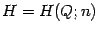 $H = H (Q ; n)$