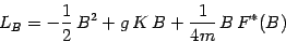 \begin{displaymath}
L_B=-{1\over 2}\, B^2 +g\, K\, B + {1\over 4m}\, B\, F^*(B)
\end{displaymath}