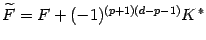 $\widetilde F= F +(-1)^ { (p+1)(d-p-1) }
K^{\, *}$