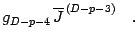 $\displaystyle g _{D-p-4 \, }
\overline{J} ^{\, (D-p-3)}
\quad .$