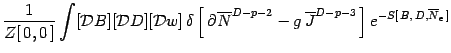 $\displaystyle \frac{1}{Z [ \, 0 , 0 \, ]}
\int [ {\mathcal{D}}B ] [ {\mathcal{D...
... { D-p-3 }
\,
\right]
e ^{ - S [ \, B , \, D , \overline{N} _{\mathrm{e}} \, ]}$