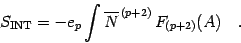 \begin{displaymath}
S _{\mathrm{INT}}
=
-
e _{p}
\int
\overline{N} ^{\, (p+2)}
\,
F_{(p+2)}( A)
\quad .
\end{displaymath}