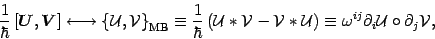 \begin{displaymath}
{1\over \hbar} \left[ {\mbox{\boldmath {$U$}}},
{\mbox{\bo...
...^{ij} \partial_i {\mathcal{U}}\circ \partial_j {\mathcal{V}}
,
\end{displaymath}