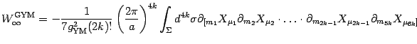 $\displaystyle W_\infty^{\mathrm{GYM}}
=-{1\over 7g^2_{\mathrm{YM}} (2k)!}
\left...
...dot\dots\cdot
\partial_{m_{2k-1}} X_{\mu_{2k-1}}\partial_{m_{5k}} X_{\mu_{6k}]}$