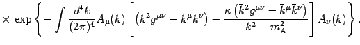 $\displaystyle \times \, \exp \left\{ - \int \frac{d^4k}{(2\pi)^4} A _{\mu} (k)
...
...^{\nu} \right)} {k ^{2} - m _{\mathrm{A}} ^{2}} \right] A
_{\nu} (k) \right\} .$