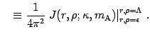 $\displaystyle \quad \equiv \frac{1}{4 \pi ^{2}} \left . J ( r , \rho ; \kappa , m
_{\mathrm{A}}) \right \vert _{r , \rho = \epsilon} ^{r , \rho = \Lambda}\,.$
