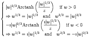 $\displaystyle \cases{ \vert w\vert ^{3/2} {\mathrm{Arctanh}} \displaystyle\left...
...w\vert ^{1/2}
\quad
\mbox{and$\quad w ^{3/2} = - \imath \vert w\vert ^{3/2}$} }$