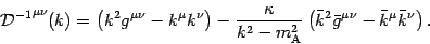 \begin{displaymath}
{{\mathcal{D}} ^{-1}} ^{\mu \nu} ( k ) = \left( k ^{2} g ^{...
... \bar{g} ^{\mu \nu} -
\bar{k} ^{\mu} \bar{k} ^{\nu} \right) .
\end{displaymath}