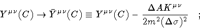 \begin{displaymath}Y ^{\mu \nu} (C)
\rightarrow
\bar{Y} ^{\mu \nu} (C)
\equiv...
...Delta A K ^{\mu \nu}}{2 m ^{2} (\Delta \sigma) ^{2}}
\quad ;
\end{displaymath}