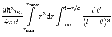 $\displaystyle {\frac{{9\hbar ^{2}n_{0}}}{{4\pi c^{6}}}}
\int\limits_{r_{{\mathr...
...-\infty }^{t-r/c}{{\frac{{\mathrm{d} t^{\prime }}}
{{(t-t^{\prime })^{8}%
}}}}}$