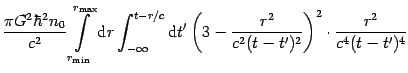 $\displaystyle {\frac{{\pi G^{2}\hbar ^{2}n_{0}}}{{c^{2}}}}
\int\limits_{r_{{\ma...
...me })^{2}}}}}\right) ^{2}\cdot {%
\frac{{r^{2}}}{{c^{4}(t-t^{\prime })^{4}}}}}}$