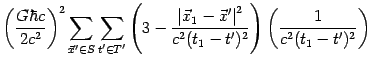 $\displaystyle \left( {{\frac{{G\hbar c}}{{2c^{2}}}}}\right) ^{2}\sum\limits_{{\...
...})^{2}}}}}\right) \left( {{\frac{1}{{c^{2}(t_{1}-t^{\prime })^{2}}}}}\right)
}}$