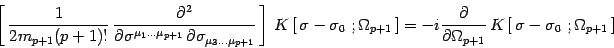 \begin{displaymath}
\left[\, {1\over 2m_{p+1} (p+1) !}\,
{\partial^2 \over
\p...
...+1}}\,
K\left[ \, \sigma-\sigma_0\ ;\Omega_{p+1}\, \right]
\end{displaymath}