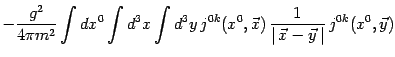 $\displaystyle -{g^2\over 4\pi m^2} \int dx^0 \int d^3x \int d^3y 
j^ {0 k}(x^0,\vec x ) 
{1\over \vert \vec x -\vec y \vert}   j^{0k}(x^0,\vec y )$