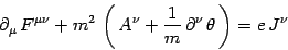 \begin{displaymath}
\partial_\mu  F^{\mu\nu}+m^2 
\left(  A^\nu + {1\over m}  \partial^\nu  \theta  \right) =
e  J^\nu
\end{displaymath}