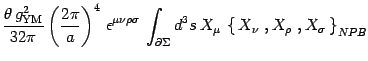 $\displaystyle { \theta\, g^2_{\mathrm{YM}} \over 32\pi}
\left({2\pi\over a}\rig...
...X}_{\mu}\,
\left\{\, { X}_{\nu}\ , { X}_{\rho}\ , { X}_{\sigma}\,\right\}_{NPB}$