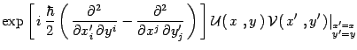 $\displaystyle \exp\left[\, i\, {\hbar\over 2}\left(\, {\partial^2\over \partial...
..., {\cal V}(\, x^\prime \ ,y^\prime\,)
\vert_{\stackrel{x^\prime=x}{y^\prime=y}}$