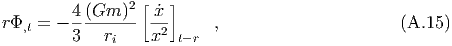         4 (Gm  )2 [ ˙x ]
rΦ,t = ---------- --2     ,                       (A.15 )
        3   ri    x   t-r
  