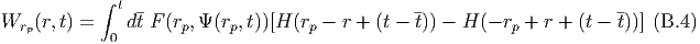            ∫ t
W  (r,t) =    dt F (r ,Ψ (r ,t))[H (r - r + (t - t)) - H (- r + r + (t - t))] (B.4)
  rp         0       p     p        p                      p
  