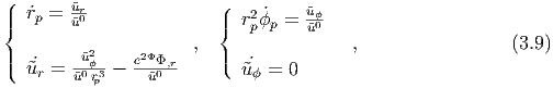 (       ˜ur               (         ˜u
||{  ˙rp = ˜u0               |{ r2pϕ˙p =  ˜uϕ0
          2           ,                 ,                 (3.9)
||(  ˜u˙r = -˜uϕ- - e2ΦΦ,r     |( u˙˜ =  0
        ˜u0r3p     ˜u0          ϕ
  