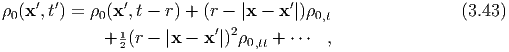 ρ0(x′,t′) = ρ0(x′,t - r) + (r - |x - x ′|)ρ0,t                (3.43)
            + 1(r - |x - x′|)2ρ   +  ⋅⋅⋅ ,
              2               0,tt
  