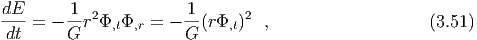 dE-     1- 2           1-     2
dt =  - G r Φ,tΦ,r = - G(rΦ,t)  ,                    (3.51)
  