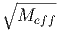 ∘ -----
  Meff