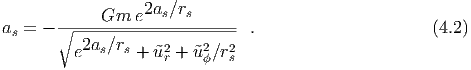                   2as∕rs
as = - ∘-----Gm--e------------ .                      (4.2)
          2as ∕rs    2    2  2
         e       + ˜u r + ˜u ϕ∕rs
  