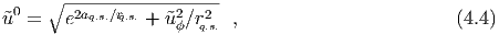      ∘ ------------------
˜u0 =   e2aq.s.∕rq.s.+ ˜u2ϕ∕rq2.s. ,                        (4.4)
  