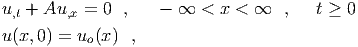 u  + Au   = 0  ,    - ∞  < x < ∞   ,   t ≥ 0
 ,t     ,x
u(x,0) = uo(x ) ,
  